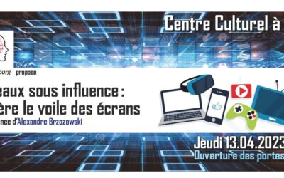 Conférence : « Cerveaux sous influence : derrière le voile des écrans » – 13/04/2023